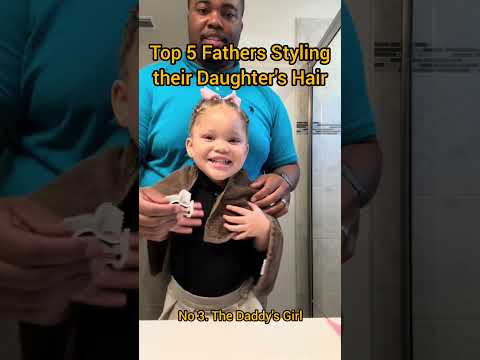 Top 5 Fathers Styling their Daughters’ Hair