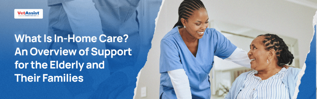 What Is In-Home Care? An Overview of Support for the Elderly and Their Families