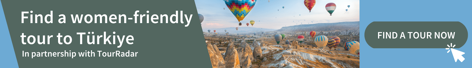 TOUR RADAR Türkiye Find a women-friendly trip on the Women's Travel Directory