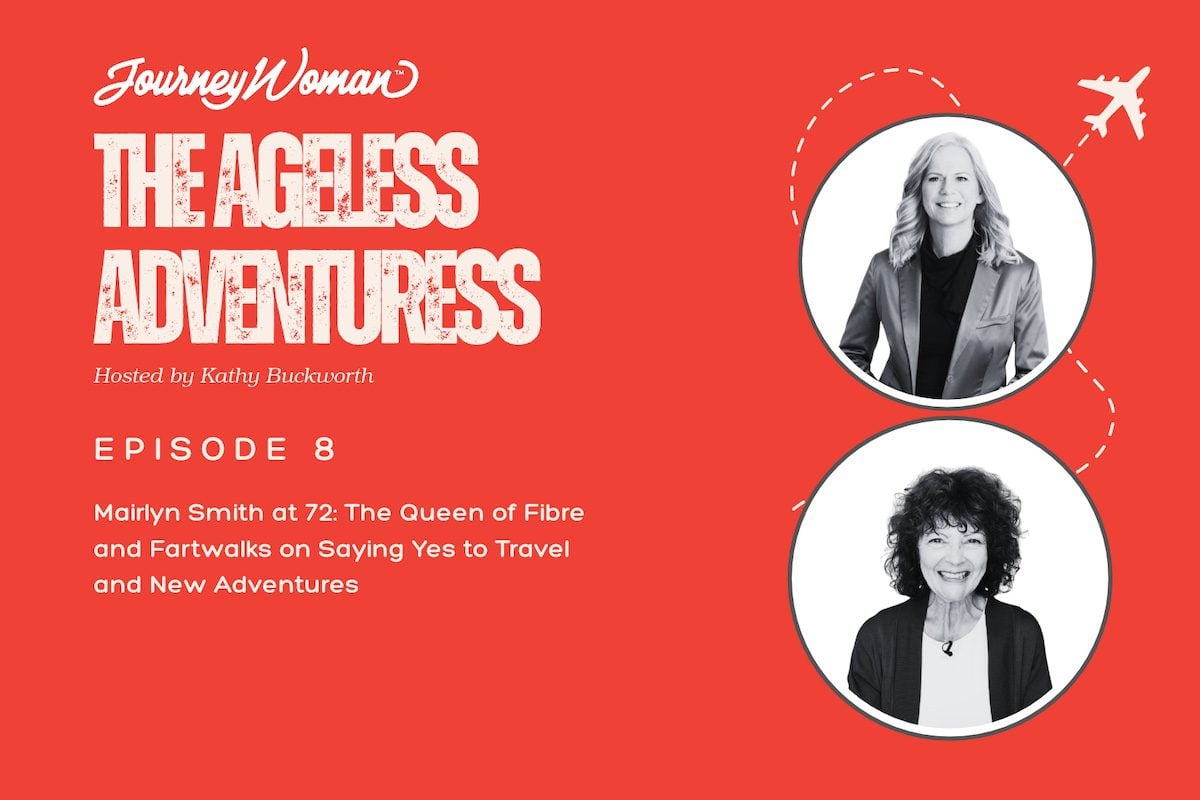 The Ageless Adventuress Podcast Mairlyn Smith at 72